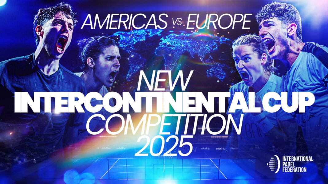 International Padel Federation launches Ryder Cup and Laver Cup of padel with new Inter-Continental Cup competition set for 2025 season